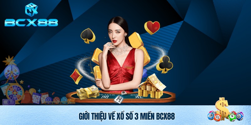 Xổ Số 3 Miền BCX88 – Trải Nghiệm Uy Tín, Minh Bạch Và Hấp Dẫn 2 Giới thiệu xổ số 3 miền BCX88