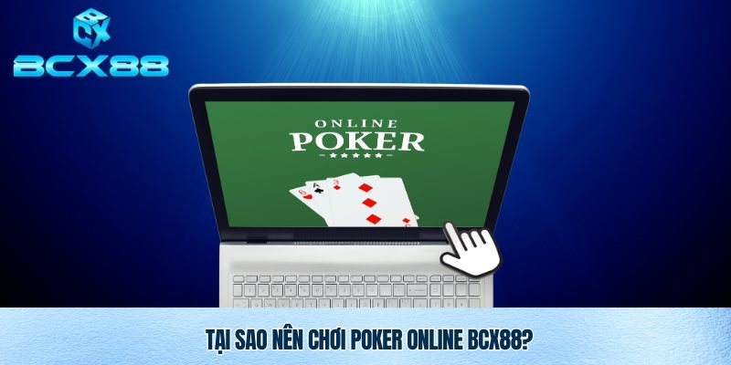 Poker Online Bcx88 – Sân Chơi Đỉnh Cao Cho Người Yêu Thích Poker Trực Tuyến 3 Thế mạnh Poker online Bcx88